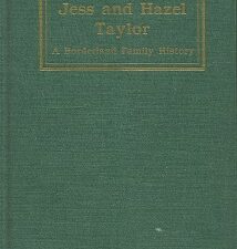 Jess & Hazel Taylor ~ A Borderland Family History ~ Taylor O. Macdonald