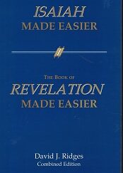 Isaiah Made Easier / The Book of Revelation Made Easier ~ David J. Ridges