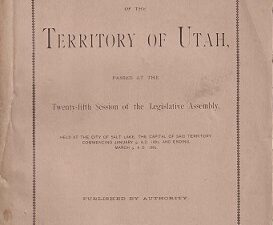 1882 ~ Laws of the Territory of Utah Passed at the Twenty-Fifth Session of the Legislative Assembly