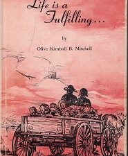 Life is a Fulfilling . . . ~ Olive Kimball B. Mitchell ~ Hardbound