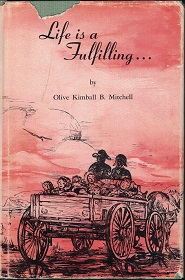 Life is a Fulfilling . . . ~ Olive Kimball B. Mitchell ~ Hardbound