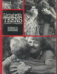 Living with Teens; A Parent’s Handbook(1983) – Howard R. Bingham – 0877479569