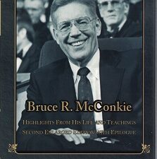 Bruce R. McConkie, Highlights From His Life & Teachings ~ Dennis B. Horne ~ Expanded 2nd Edition (40 New Pages Added!)