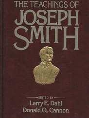 The Teaching of Joseph Smith(1997) – Larry E. Dahl & Donald Q. Cannon – 1570083118
