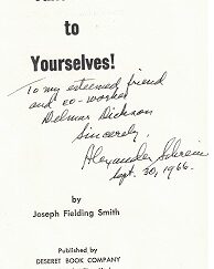Take Heed to Yourselves! ~ Joseph Fielding Smith ~ Inscribed & Signed by Alexander Schreiner!