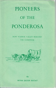 Pioneers of the Ponderosa, How Washoe Valley Rescued The Comstock ~ Myra Sauer Ratay