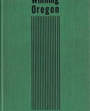 Winning Oregon ~ Melvin C. Jacobs ~ Signed by Mormon/Utah Author, Levi Edgar Young