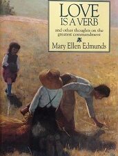 Love is a Verb ~ Mary Ellen Edmunds ~ Hardbound