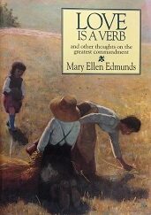 Love is a Verb ~ Mary Ellen Edmunds ~ Hardbound