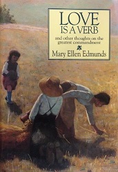 Love is a Verb ~ Mary Ellen Edmunds ~ Hardbound