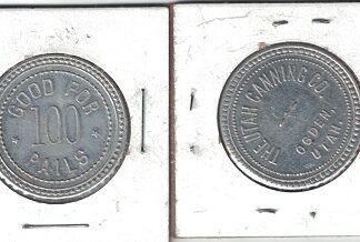 The Utah Canning Company, Ogden, Utah   ~   TOKEN   ~     Good for 100 Pails