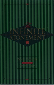 Infinite Atonement ~ Tad R. Callister (Foreword by Robert L. Millet) – Hardbound with Jacket