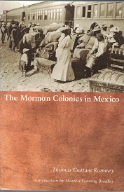 The Mormon Colonies in Mexico – Thomas Cottam Romney – Softbound – ISBN: 9780874808384