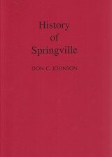 History of Springville ~ Don C. Johnson ~ 2003 Softbound Reprint of the 1900 Edition