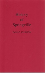History of Springville ~ Don C. Johnson ~ 2003 Softbound Reprint of the 1900 Edition