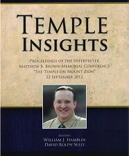 Temple Insights – The Temple on Mount Zion Series Vol. 2 – William J. Hamblin & David Rolph Seely