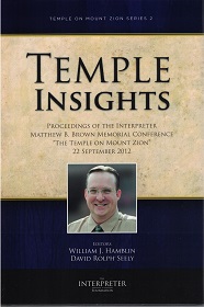 Temple Insights – The Temple on Mount Zion Series Vol. 2 – William J. Hamblin & David Rolph Seely