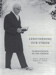 Lengthen Our Stride, Globalization of the Church ~ Reid L. Neilson & Wayne D. Crosby ~ ISBN: 9781944394240