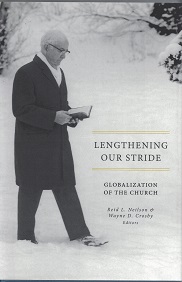 Lengthen Our Stride, Globalization of the Church ~ Reid L. Neilson & Wayne D. Crosby ~ ISBN: 9781944394240