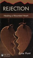 Rejection - Healing a Wounded Heart - June Hunt - ISBN: 9781596366787