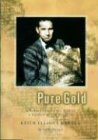 Pure Gold, A Behind-the-scene look at a builder of the Kingdom ~ Keith Elliott Garner ~ ISBN: 9780974703107