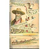 Program of the Utah Pioneer Jubilee July 20th to 24th 1897 ~ Large size softcover!