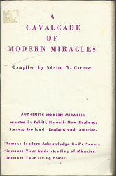 A Cavalcade of Modern Miracles ~ Compiled by Adrian W. Cannon