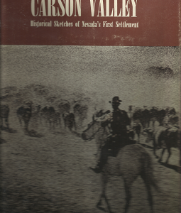Carson Valley: Historical Sketches of Nevada’s First Settlement (1973) — by Grace Dangberg