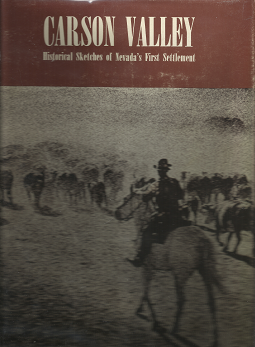 Carson Valley: Historical Sketches of Nevada’s First Settlement (1973) — by Grace Dangberg