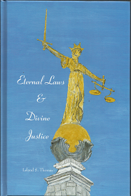 Eternal Laws and Divine Justice (2007) — by Leland S. Thomas