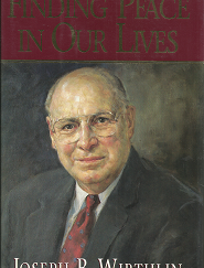 Finding Peace In Our Lives (Signed!) (1995) ~ by Joseph B. Wirthlin