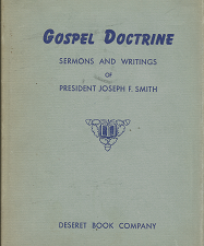 Gospel Doctrine: Sermons and Writings of President Joseph F. Smith (1949) — by President Joseph F. Smith