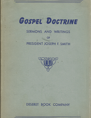 Gospel Doctrine: Sermons and Writings of President Joseph F. Smith (1949) — by President Joseph F. Smith