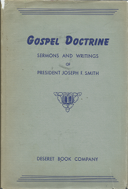 Gospel Doctrine: Sermons and Writings of President Joseph F. Smith (1949) — by President Joseph F. Smith