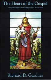 The Heart of the Gospel ~ Richard D. Gardner ~ Softbound ~ ISBN: 9781890718688
