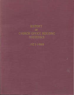 History of Church Office Building Hostesses 1973-1989~by Olive D. Fagg Webb
