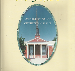 In a Goodly Land: Latter-day Saints of the Stanislaus (1997) -- by John D. Nash, and Mary M. Nash
