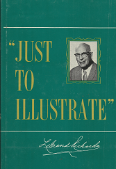 Just to Illustrate (Signed!) (1976) ~ by LeGrand Richards