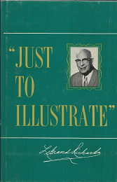 Just to Illustrate (Signed!) (1976) ~ by LeGrand Richards