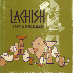 Lachish The Sanctuary And Residency ~by Yohanan Aharoni
