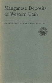 Manganese Deposits of Western Utah (Geological Survey Bulletin 979-A) (1951) — by Max D. Crittenden, Jr.