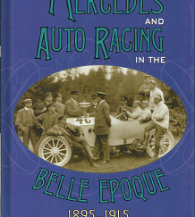 Mercedes and Auto Racing in the Belle Epoque 1895-1915(2005) — by Robert Dick