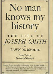 No Man Knows My History: The Life of Joseph Smith (1975) -- by Fawn M. Brodie