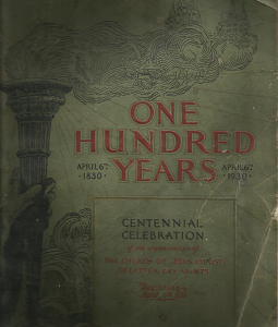 One Hundred Years: Centennial Celebration of the Organization of the Church of Jesus Christ of Latter-day Saints (1930)