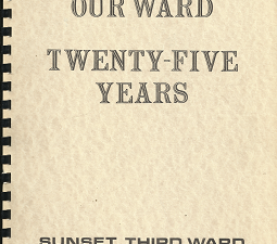 Our Ward: Twenty-Five Years: Sunset Third Ward