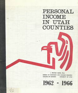 Personal Income in Utah Counties, 1962-1966 — by J. Whitney Hanks, Ph.D.