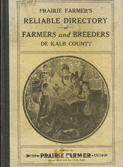 Prairie Farmer’s Reliable Directory of Farmers and Breeders: De Kalb County (1917)  — by Prairie Farmer Publishing Company
