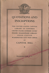 Quotations and Inscriptions in the Federal and Public Buildings on Capitol Hill (1934) -- edited by Maud Kay Sites