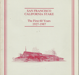 San Francisco California Stake: The First 60 Years: 1927-1987 (1987) — Softbound