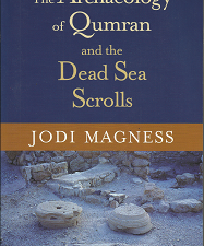 The Archaeology of Qumran and the Dead Sea Scrolls (2002) — by Jodi Magness